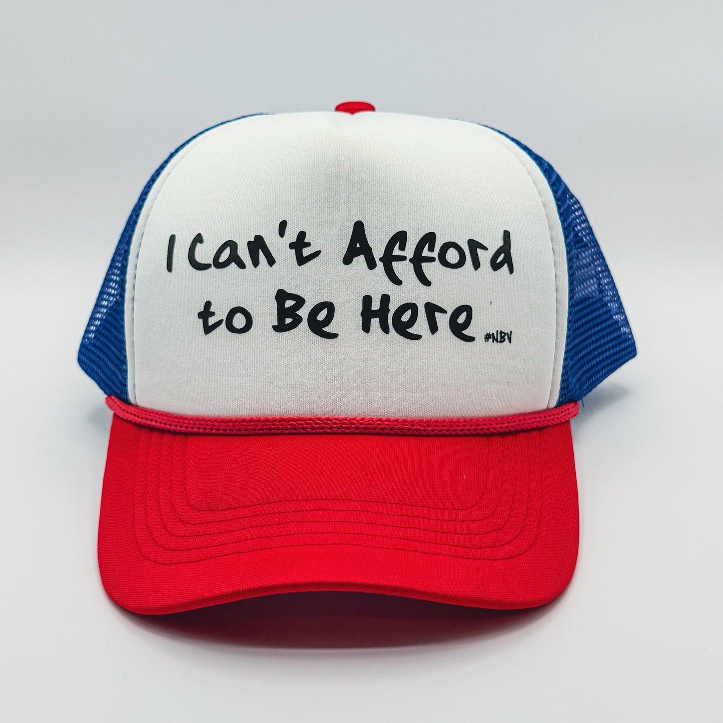 Can’t Afford to Be Here Trucker | Financially Reckless. Fashionably Petty.