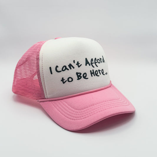 Can’t Afford to Be Here Trucker | Financially Reckless. Fashionably Petty.